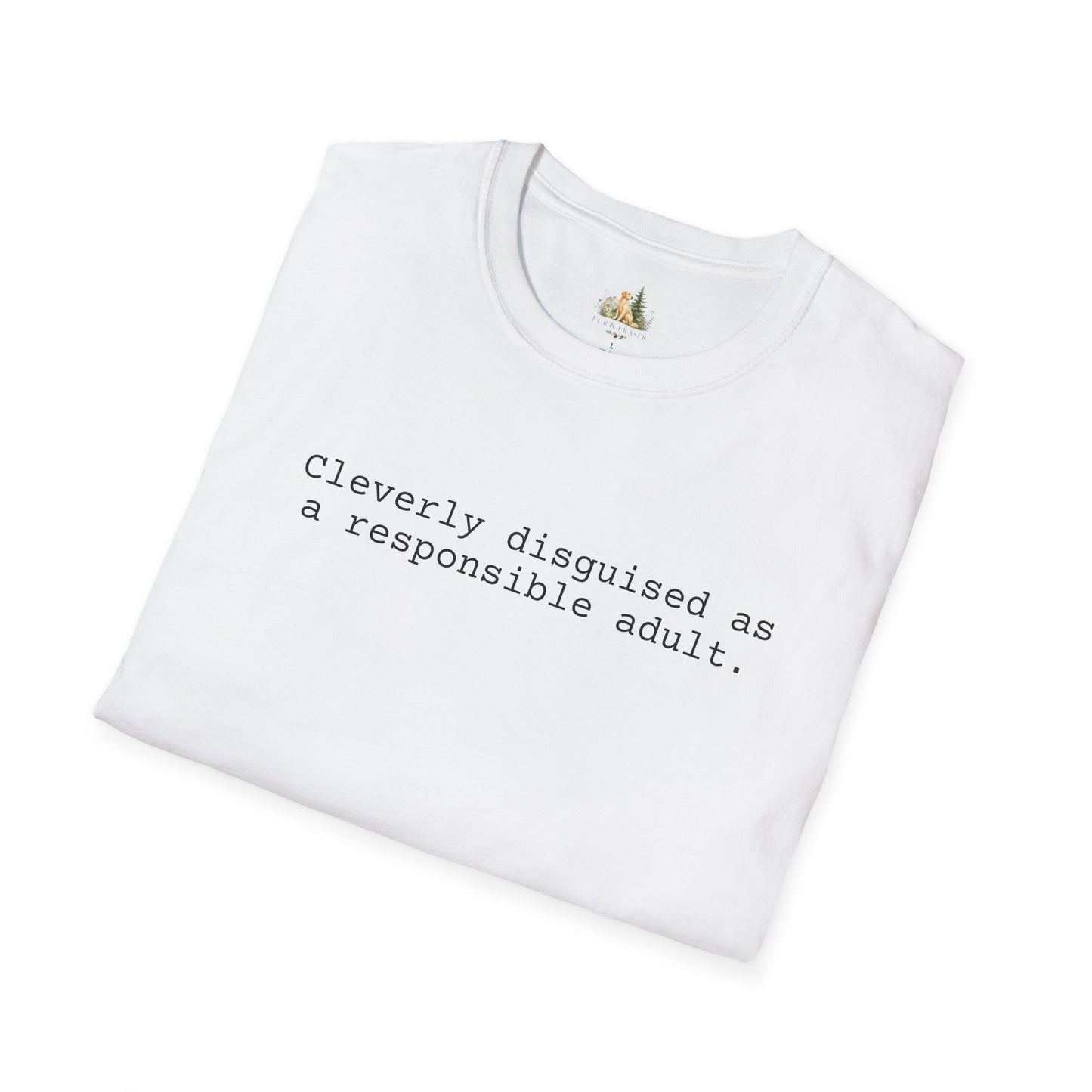 Unisex Cleverly Disguised As A Responsible Adult Tee (Light Weight, Ultra Soft Tee)