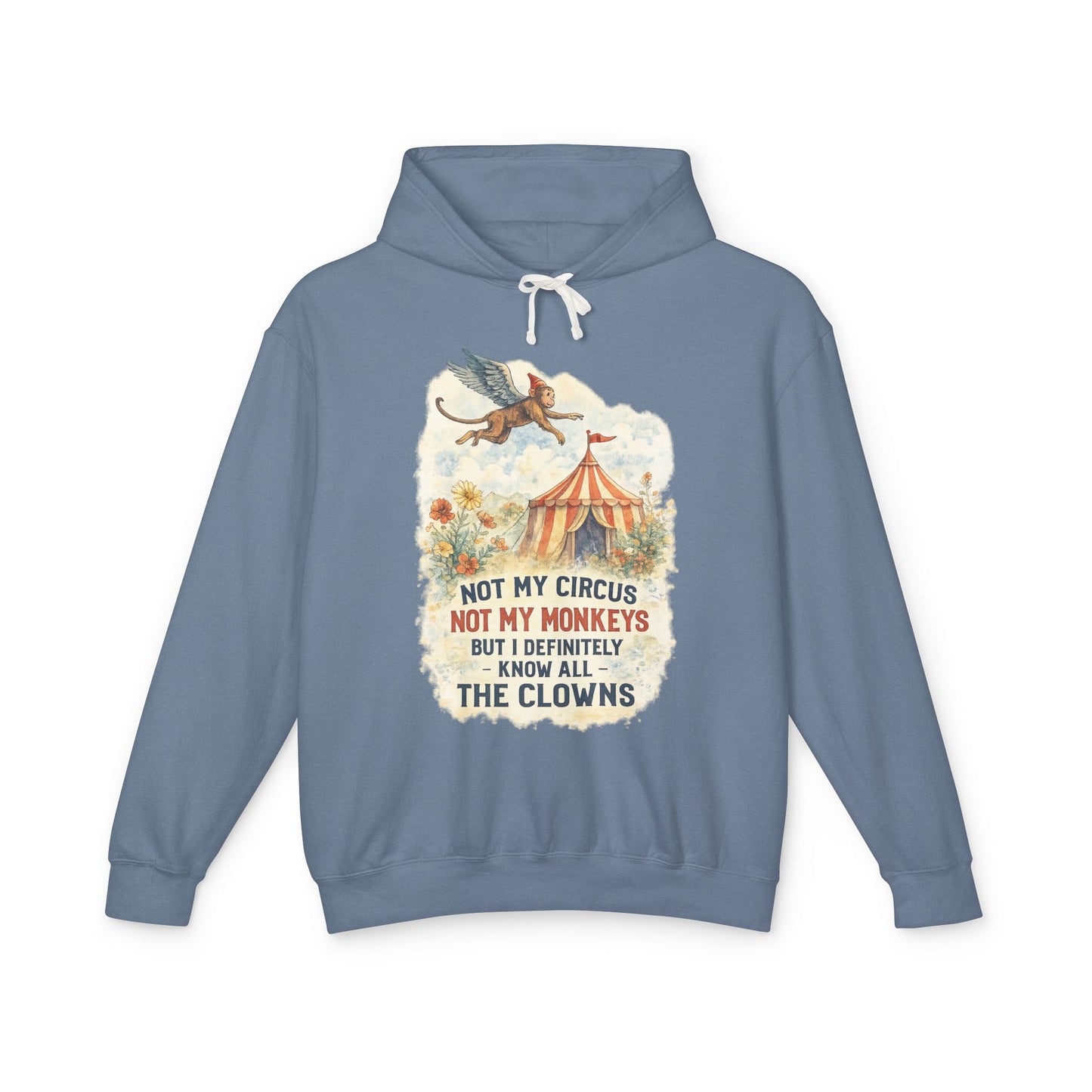 Circus Retro Hoodie — "Not My Circus, Not My Monkeys... The Clowns" Lightweight Pullover
