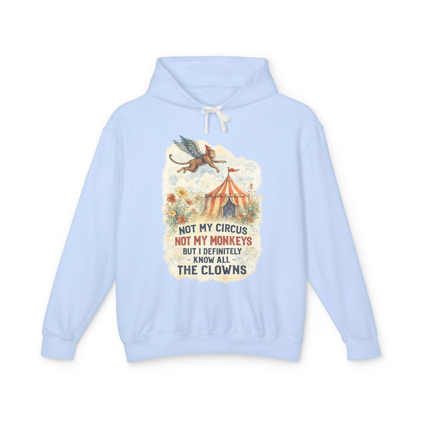 Circus Retro Hoodie — "Not My Circus, Not My Monkeys... The Clowns" Lightweight Pullover
