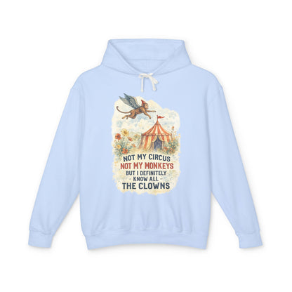 Circus Retro Hoodie — "Not My Circus, Not My Monkeys... The Clowns" Lightweight Pullover