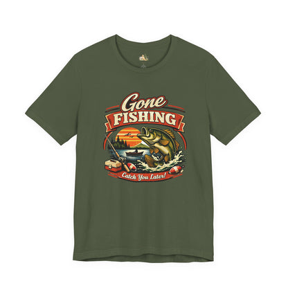 Gone Fishing Graphic Tee — "Gone Fishing, Catch You Later" Fishing T-Shirt