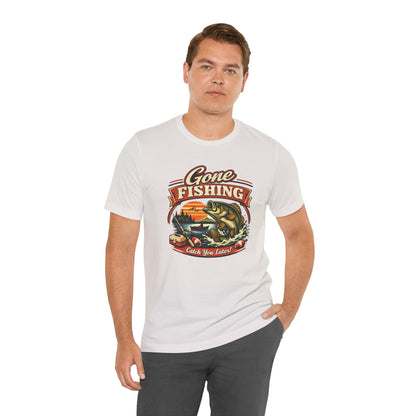 Gone Fishing Graphic Tee — "Gone Fishing, Catch You Later" Fishing T-Shirt