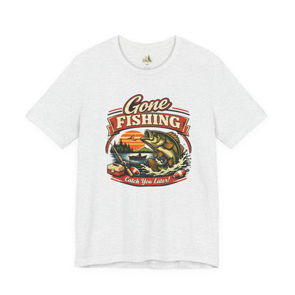 Gone Fishing Graphic Tee — "Gone Fishing, Catch You Later" Fishing T-Shirt