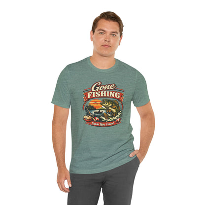 Gone Fishing Graphic Tee — "Gone Fishing, Catch You Later" Fishing T-Shirt