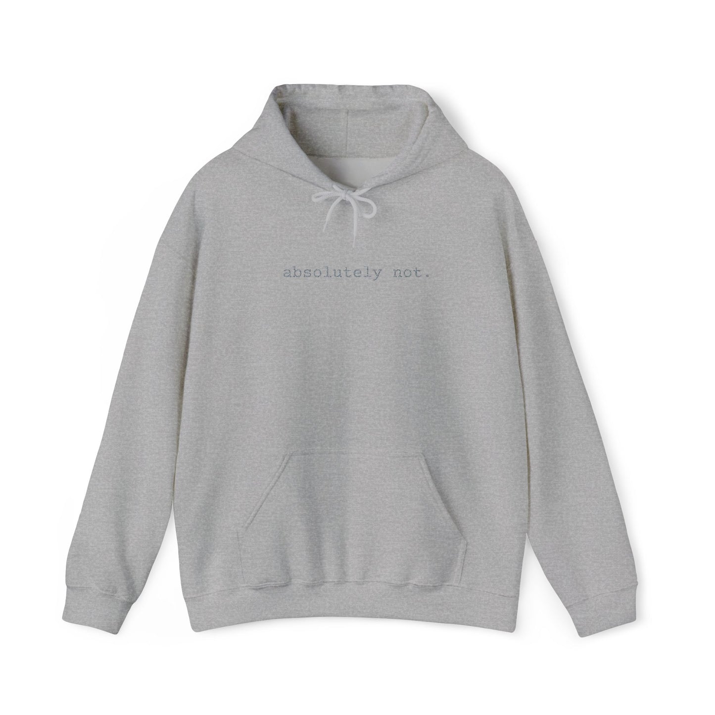 Minimal Embroidered 'absolutely not.' Hoodie - White Cozy Casual Sweatshirt