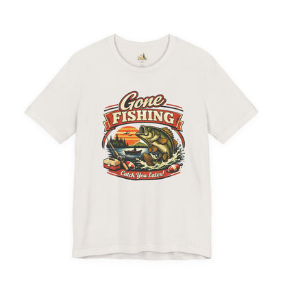 Gone Fishing Graphic Tee — "Gone Fishing, Catch You Later" Fishing T-Shirt
