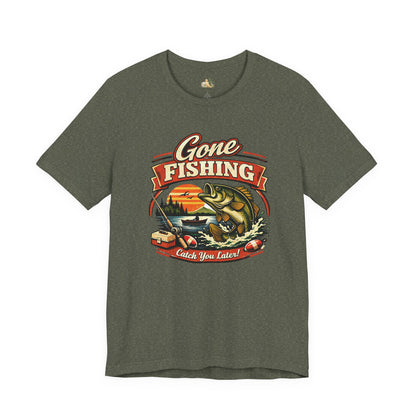 Gone Fishing Graphic Tee — "Gone Fishing, Catch You Later" Fishing T-Shirt