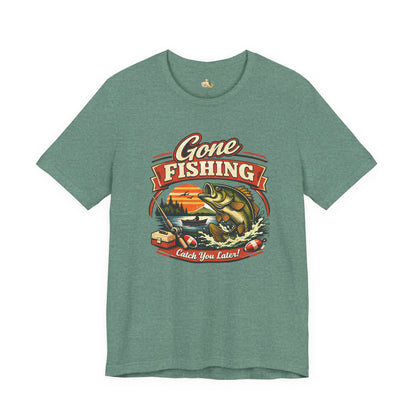 Gone Fishing Graphic Tee — "Gone Fishing, Catch You Later" Fishing T-Shirt