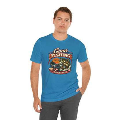 Gone Fishing Graphic Tee — "Gone Fishing, Catch You Later" Fishing T-Shirt