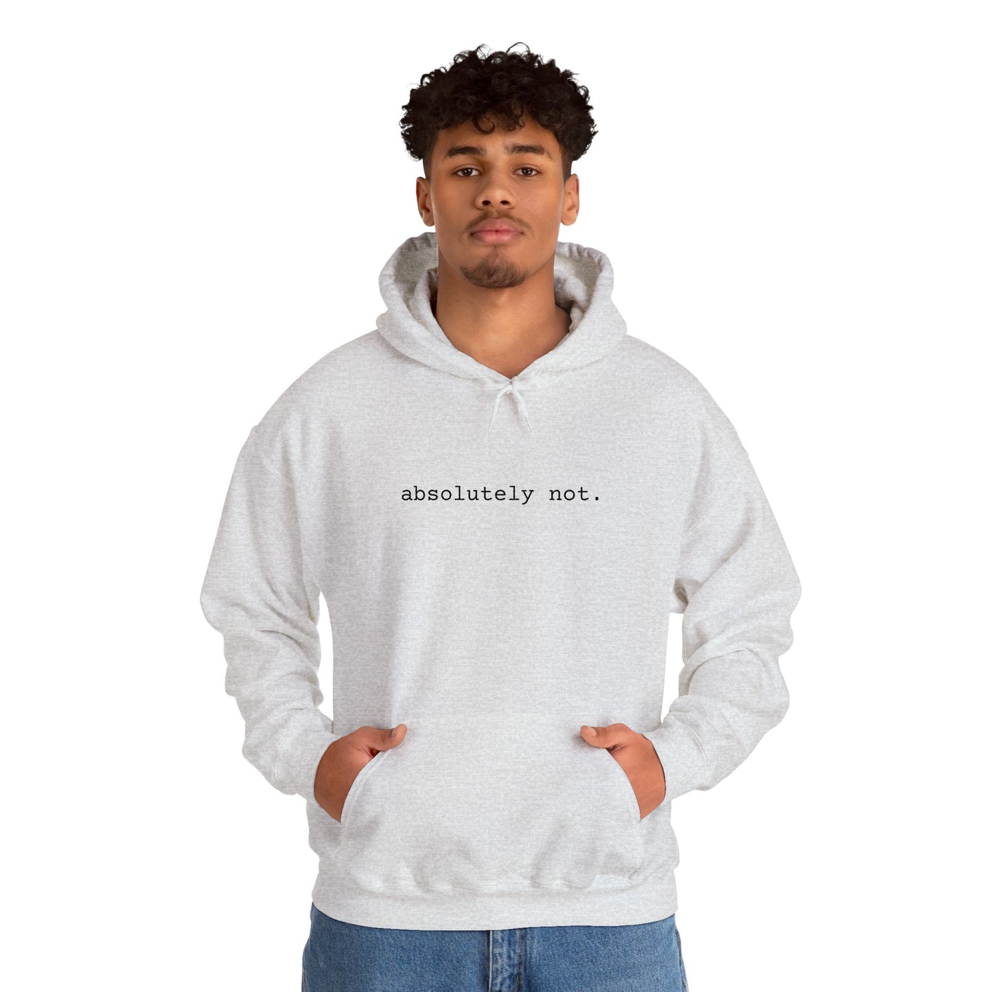 Absolutely Not Hoodie — Minimalist White Slogan Pullover
