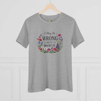 Women's CutTee — "I May Be Wrong But I Doubt It" Floral Graphic