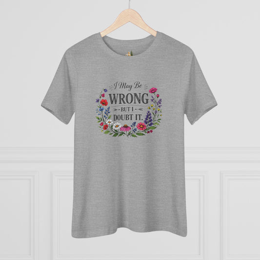 Women's CutTee — "I May Be Wrong But I Doubt It" Floral Graphic
