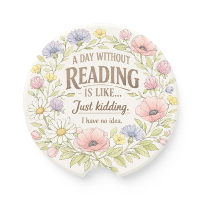 Reading Lover Soapstone Car Coaster — "A Day Without Reading Is Like... Just Kidding" Floral Bookish Gift