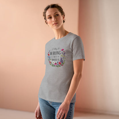 Women's CutTee — "I May Be Wrong But I Doubt It" Floral Graphic