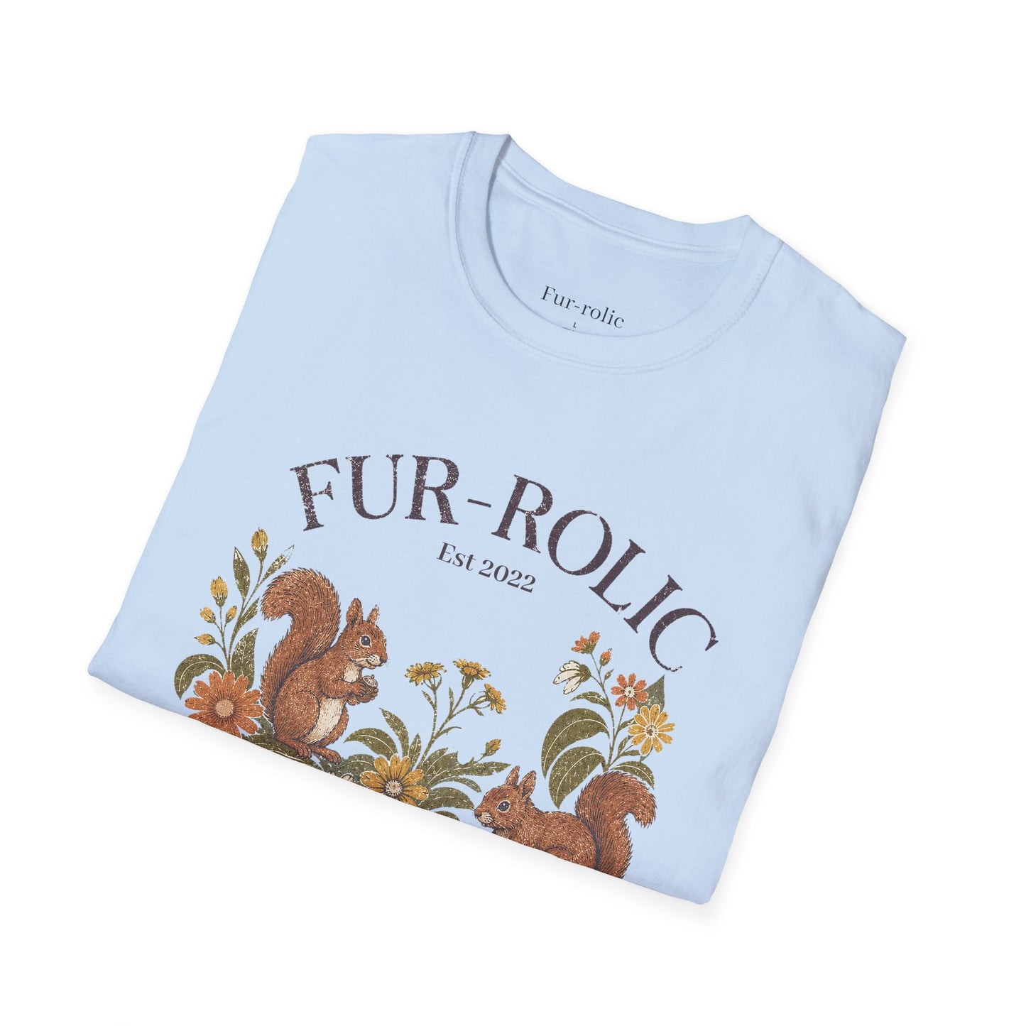 T-Shirt — "FUR-ROLIC" Squirrel Graphic Tee (Est. 2022) — Whimsical Nature Lover Shirt