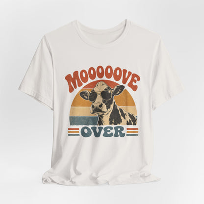 Mooove Over Cow Tee – Retro Vintage Farm Animal Graphic T-Shirt