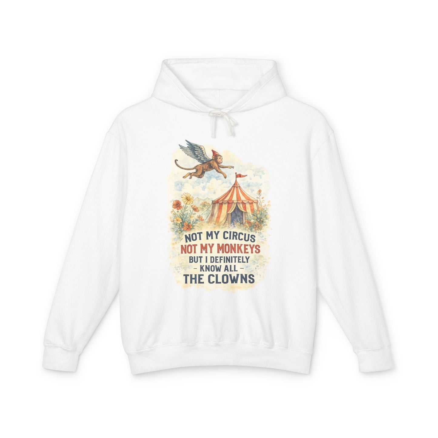 Circus Retro Hoodie — "Not My Circus, Not My Monkeys... The Clowns" Lightweight Pullover