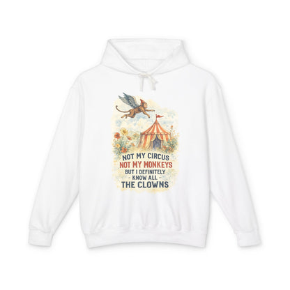 Circus Retro Hoodie — "Not My Circus, Not My Monkeys... The Clowns" Lightweight Pullover