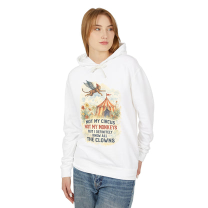 Circus Retro Hoodie — "Not My Circus, Not My Monkeys... The Clowns" Lightweight Pullover