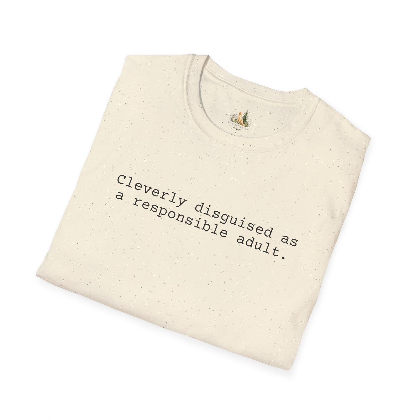 Unisex Cleverly Disguised As A Responsible Adult Tee (Light Weight, Ultra Soft Tee)