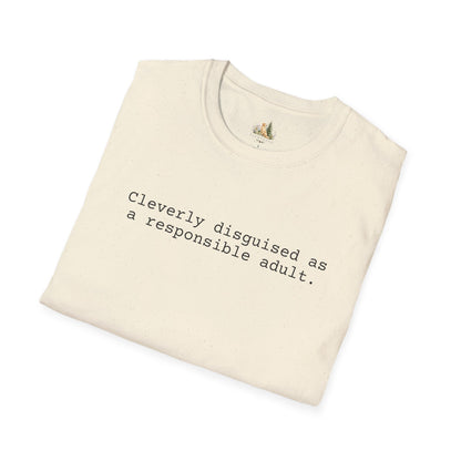 Unisex Cleverly Disguised As A Responsible Adult Tee (Light Weight, Ultra Soft Tee)