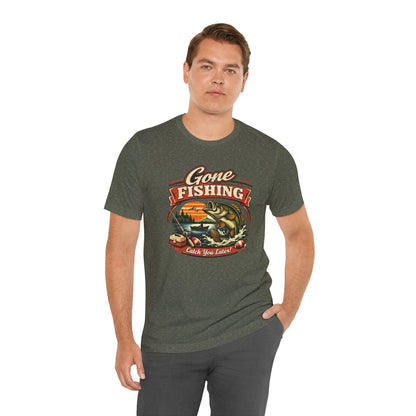 Gone Fishing Graphic Tee — "Gone Fishing, Catch You Later" Fishing T-Shirt