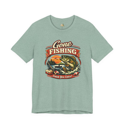 Gone Fishing Graphic Tee — "Gone Fishing, Catch You Later" Fishing T-Shirt